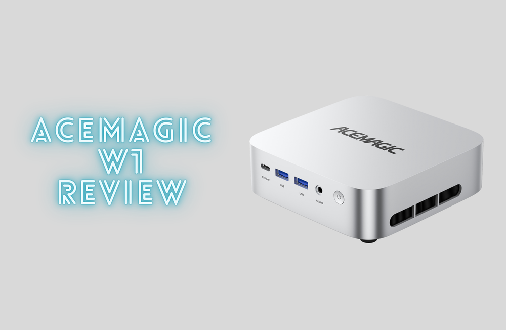 AceMagic W1 Review - A Rough Diamond